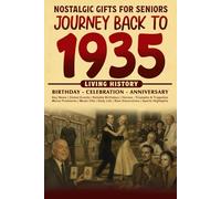 Journey Back To 1935: The Perfect Gift for Birthdays and Anniversaries For Those Born in 1935 Back in Time Keepsake 1935 History Book for Mom, Dad, Grandparent, Friends, and More