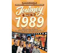 Journey Back To 1989: Nostalgic Gifts For Birthdays, Anniversaries, Celebrations: Back In Time Keepsake 1989 History Book for Mom, Dad, Grandparents, Friends, and More