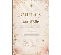 Journey Back to Self: A Guided Prompt Journal