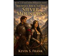 Journey Back to the Silver Mountains: Book 2: Birth of the Silver Dragons