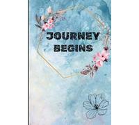 JOURNEY BEGINS: A Guided Journal to Explore Your Journey and Emotions