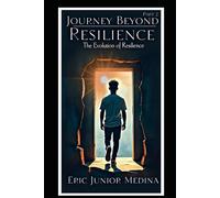Journey Beyond Resilience: The Evolution of Resilience: 2