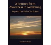 Journey from Awareness to Awakening: Beyond the Veil of Darkness