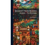 Journey From Buenos Ayres ... To Potosi
