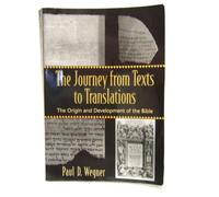 Paul D. Wegner The Journey from Texts to Translations - The Origin a (Tascabile)