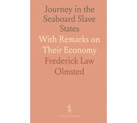 Journey in the Seaboard Slave States: With Remarks on Their Economy