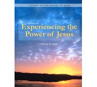 Journey Into Experiencing The Power of Jesus (KJV Edition): A Study of the Gospel of Mark