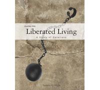 Journey Into Liberated Living (ESV® Edition): A Study of Galatians