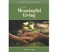 Journey Into Meaningful Living (ESV® Edition): A Study of Ecclesiastes