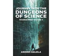 Journey Into the Dungeons of Science: SHABDAVERSE Volume 4