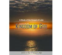 Journey into the Kingdom of God (ESV® Edition): A Study of the Gospel of Luke