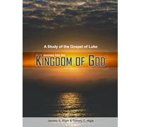 Journey into the Kingdom of God (ESV® Edition): A Study of the Gospel of Luke