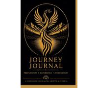 Journey Journal: A Guided Companion for Psilocybin Services: Thoughtful reflections, guided prompts, neuroscience insights, and creative space to ... meaningful change into everyday life.