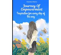 JOURNEY OF EMPOWERMENT: INSPIRATION FOR EVERY STEP OF THE WAY