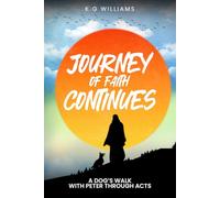 JOURNEY OF FAITH CONTINUES: A DOG’S WALK WITH PETER THROUGH ACTS