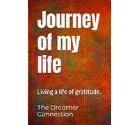 Journey of my life: Living a life of gratitude.