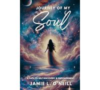 Journey of My Soul: A Path to Self-Discovery & Empowerment