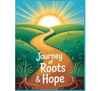 Journey of Roots & Hope Coloring Book: A Gentle Black History Coloring Journey About Roots, Learning, and Hope for Kids, Teens, and Families