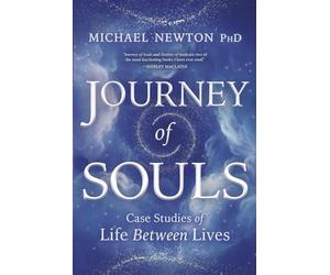 Journey of Souls: Case Studies of Life Between Lives