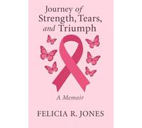 JOURNEY OF STRENGTH,TEARS AND TRIUMPH A MEMOIR