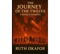 JOURNEY OF THE TWELVE: A WORLD REBORN