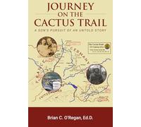 Journey On The Cactus Trail: A Son's Pursuit of an Untold Story