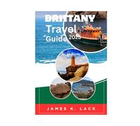 Journey Through Brittany: Unlock Unforgettable Adventures on France's Emerald Coast and Beyond