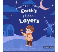 Journey Through Earth’s Hidden Layers: A Science Adventure Beneath Our Feet