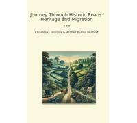 Journey Through Historic Roads: Heritage and Migration