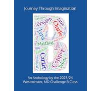 Journey Through Imagination: An Anthology by the 2023/24 Westminster Challenge B Class