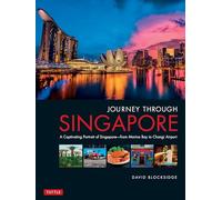 Journey Through Singapore: A Captivating Portrait of Singapore - From Marina Bay to Changi Airport [Lingua Inglese]