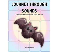 Journey Through Sounds: A Phonics Resource With Echo the Bat