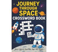 Journey Through Space Crossword Book: Fun Space Crossword Puzzles for All Ages