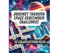 Journey Through Space Crossword Challenges: Test Your Cosmic Knowledge with Fun and Engaging Space-Themed Puzzles!