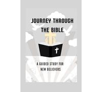 Journey Through the Bible: A Guided Study for New Believers