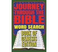 Journey Through the Bible Word Search Book of Genesis Edition: 65 Fun and Faith-Filled Bible Puzzles Inspired by Scripture | 6X9 133 pages | Perfect for Sunday School, Bible Study, and Quiet Time