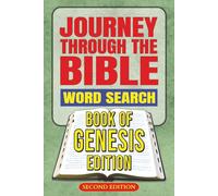 Journey Through the Bible Word Search Book of Genesis Edition: Second Edition | 60 Fun and Faith-Filled Bible Puzzles Inspired by Scripture | 6X9 150 ... Sunday School, Bible Study, and Quiet Time