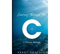 Journey through the “C”: A Short Cancer Memoir