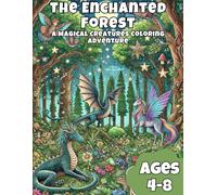 Journey Through The Enchanted Forest: A Magical Creatures Coloring Adventure filled with 80 Magical Pages For Kids