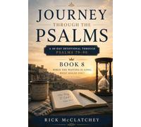 Journey Through the Psalms - Book 8: Devotions on Psalm 79-90 - "Don't Quit!"