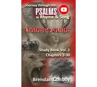 Journey through the PSALMS in RHYME and SONG - LEADER'S GUIDE: Study Book vol.1 - Chapters 1-30