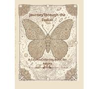 Journey Through the Zodiac: A Cosmic Coloring Book for Adults with Astrology and Butterfly Line Art