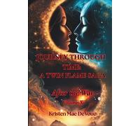 Journey Through Time: A Twin Flame Saga: Volume X - After the War