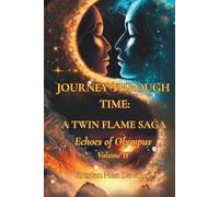 Journey Through Time: The Twin Flame Saga: Volume II Echoes of Olympus