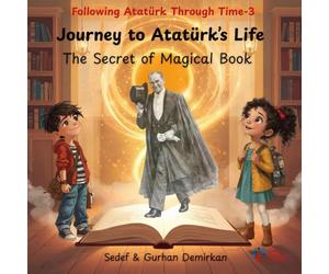 Journey to Atatürk's Life: The Secret of Magical Book