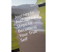 Journey to Authenticity: Steps to Becoming Your True Self