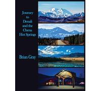 Journey to Denali and the Chena Hot Springs