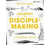Journey to Disciple-Making | Softcover: A Discipology Journal