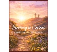 Journey to Easter: Christian Lenten Journal for Spiritual Conversion & Renewal: Liturgical Mass Reading, Homily Reflections, Prayer Intentions & ... Bible Study Group, Personal Devotional Use