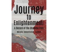 Journey to Enlightenment: A Record of the Dhamma Path: Reflections on Change, Endings, and New Beginnings